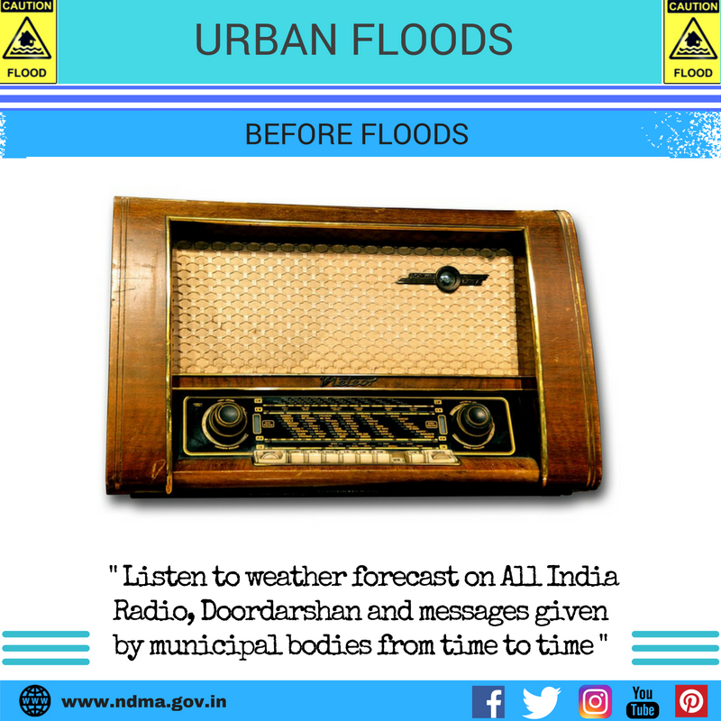 Before urban flood - listen to weather forecast on All India Radio, Doordarshan and messages given by municipal bodies from time to time 